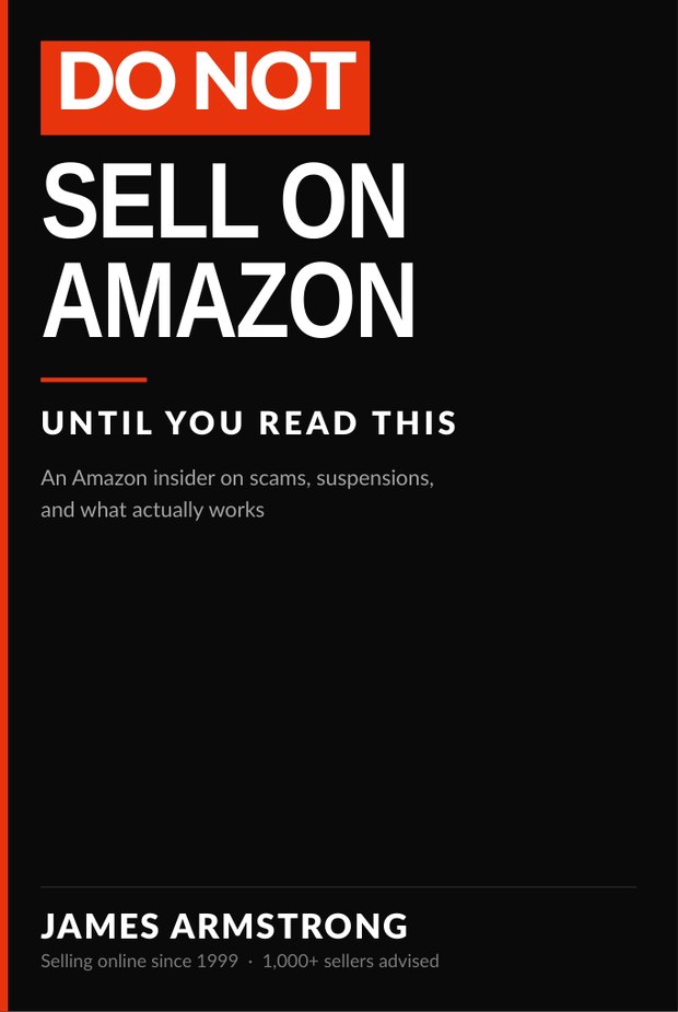 Book cover: Do Not Sell on Amazon Until You Read This, by James Armstrong